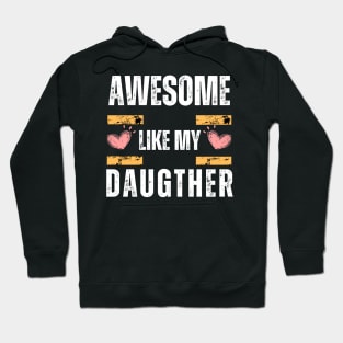 Awesome Like My Daughter Gifts Men Funny Fathers Day Hoodie